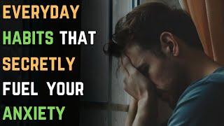 Everyday Habits That Secretly Fuel Your Anxiety | Anxiety Disorder 121 | Calm Journey 101