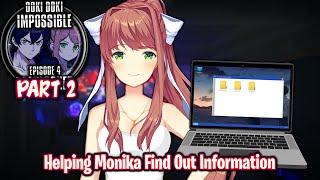 Helping Monika Find Out Information!!!!(Part 2)(DDLC Impossible MOD)(Episode 4 Deadlocked)