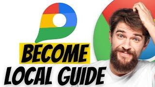 How To Become A Local Guide In Google Maps