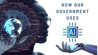How Governments Use Artificial Intelligence (AI)