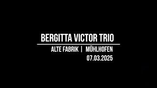 Bergitta Victor Trio | Alte Fabrik, Mühlhofen, DE