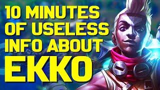 10 Minute of Useless Information about Ekko!