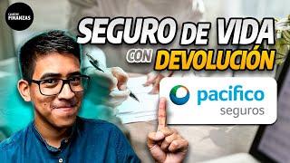 ¿VALE LA PENA UN SEGURO de VIDA con DEVOLUCIÓN o RETORNO ? | ANÁLISIS: PACÍFICO SEGUROS