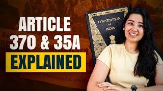 Article 370 & Article 35 A of the Indian Constitution | Jammu and Kashmir