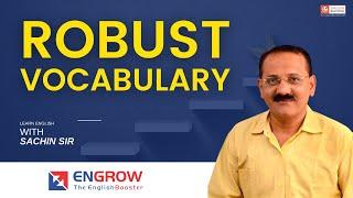 ◆ ROBUST VOCABULARY ◆ Free English Speaking Class ◆ Engrow The Englsih Booster ◆ Sachin sir ◆