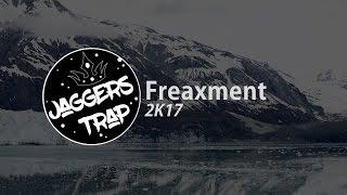 Freaxment - 2K17