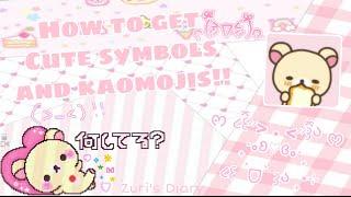 𝜗𝜚˚⋆  How and where to get cute symbols and kaomojis! ‧₊˚.  ⸝⸝ ┊┊Zuri's Diary