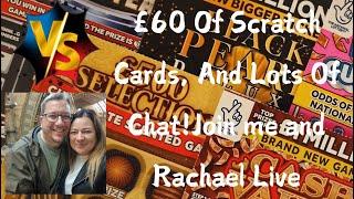 Life of Paul Scratch Cards is going live. Rachael vs me in a £60 scratch off.