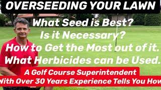 Overseeding with seed, fertilizer & water recommendations, how to get the most out of your efforts