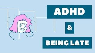 ADHD and Being Late - Why do we struggle so much ?