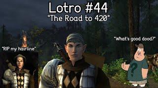 LOTRO Let's Play | Part 44 | "The Road to 420"