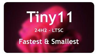 Tiny11 24H2 | Latest - Fastest - Smallest Windows | Gaming & Productivity Boost 