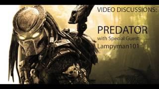 Video Discussions: PREDATOR, feat. special guest: lampyman101