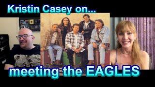 Kristin Casey Recalls Meeting THE EAGLES