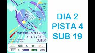 CAMPEONATO DE ESPAÑA SUB-19 PISTA 4 DIA 2