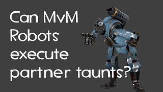 Can MvM Robots execute partner taunts?