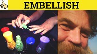  Embellish Embellishment - Embellish Meaning- Embellishment Example - Embellish Definitio -  Formal