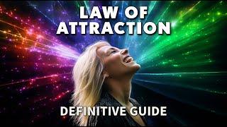 The Law of Attraction Explained and How to Apply It