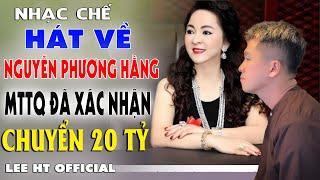 NGUYỄN PHƯƠNG HẰNG CHUYỂN 20 TỶ  QUA MTTQ -  LEE HT OFFICIAL [ NHẠC CHẾ ]