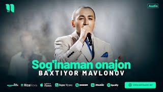 Baxtiyor Mavlonov - Sog'inaman onajon (audio 2024)