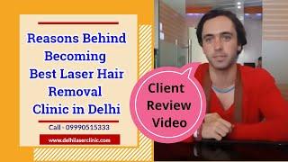 Reasons Behind Becoming Best Laser Hair Removal Clinic in Delhi - Client Review | DLC