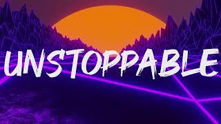 Sia - Unstoppable (Lyrics)