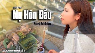 NỤ HÔN ĐẦU | NGUYỆT ANH BOLERO | OFFICIAL MUSIC VIDEO