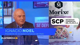 La Fábrica #25 - Ignacio Noel, Presidente de Sociedad Comercial del Plata