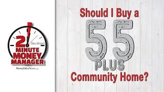 Should I Buy a Home in a 55 Plus Community?