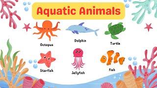 Learn Aquatic animals name | English language | Kids learning videos