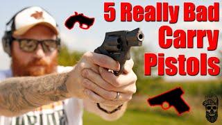 5 Really Bad Carry Pistols