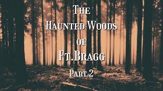 S3-E14: the Haunted Woods of Ft Bragg Part 2