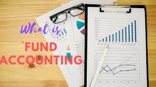 What Is Fund Accounting ?