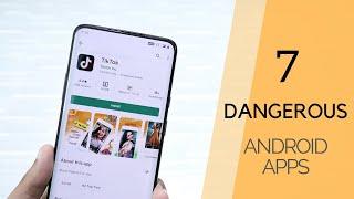 7 DANGEROUS Android Apps You Need To Uninstall Right Now!