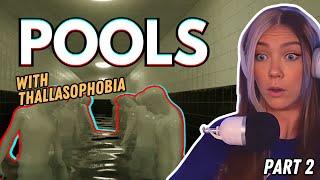 Fighting Thalassophobia in POOLS | Part 2