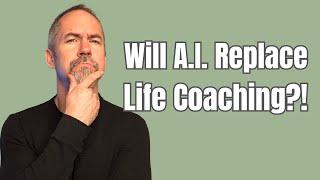 Will AI Replace Life Coaching?