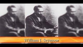 God's Generals Series - William J. Seymour