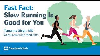 Fast Fact: Slow Running Is Good for You | Tamanna Singh, MD