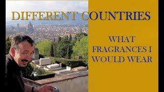 DIFFERENT COUNTRIES: WHAT FRAGRANCES I WOULD WEAR (Episode One)