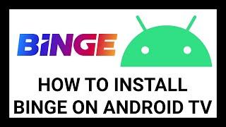 How to Install BINGE on Android TV | Step-by-Step Guide