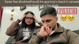 Sade Nal dhokha(fraud) ho gya tusi v bach k canada vich thde nal v ho skda | Navhappy Bhullar