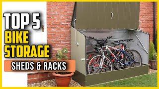  Best Bike Storage Sheds & Racks Review || Bike Storage Sheds Buying Guide