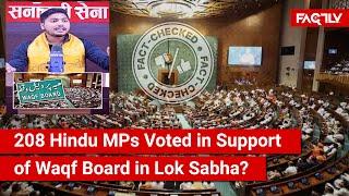 FACT CHECK: Did 208 Hindu MPs Vote in Support of Waqf Board in Lok Sabha as Claimed in Viral Video?