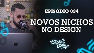 Novos Nichos no Design Gráfico - Café Com Design 034