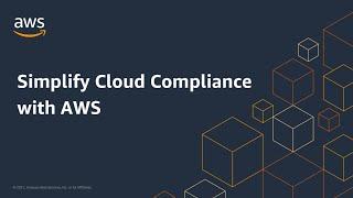 Simplify Cloud Compliance with AWS | Amazon Web Services