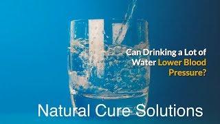Lower Blood Pressure Naturally - Can Drinking Water Help Lower Blood Pressure?