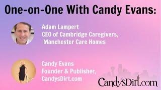 One on One with Adam Lampert, CEO of Cambridge Caregivers and Manchester Care Homes