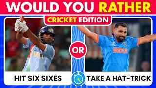 Would You Rather...? Cricket Edition  | Cricket Quiz 2025