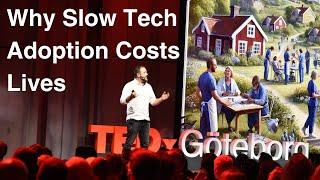 Why slow tech adoption costs lives | Johan Magnusson | TEDxGöteborg