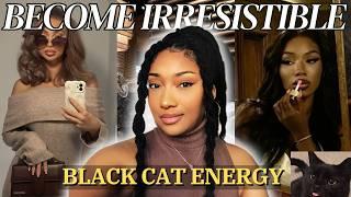 Everyone Will Be OBSESSED when you unlock Black Cat Feminine Energy